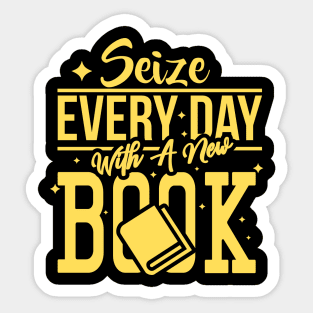 Seize everyday with a new book design Sticker